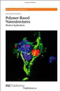 Polymer-Based Nanostructures: Medical Applications (RSC Nanoscience and Nanotechnology)