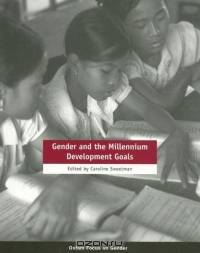 Gender and the Millennium Development Goals (Oxfam Focus on Gender)