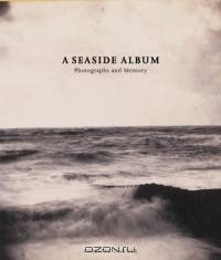A Seaside Album : Photographs and Memory