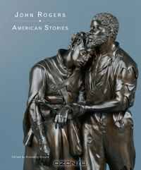 John Rogers: American Stories
