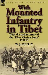 With Mounted Infantry in Tibet: With the Indian Army of the 
