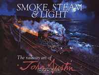 Smoke, Steam & Light: The Railway Art of John Austin