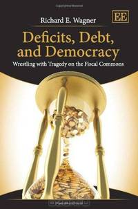 Deficits, Debt, and Democracy: Wrestling With Tragedy on the Fiscal Commons