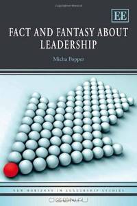 Fact and Fantasy About Leadership (New Horizons in Leadership Studies series)