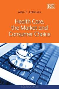Health Care, the Market and Consumer Choice