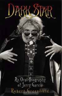 Dark Star: An Oral Biography of Jerry Garcia