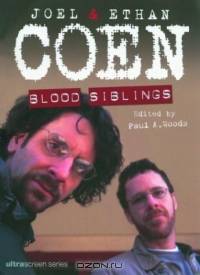 Joel and Ethan Coen: Blood Siblings