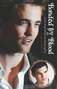Bonded by Blood: Robert Pattinson and Taylor Lautner