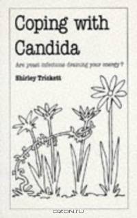 Coping With Candida (Overcoming Common Problems Series)