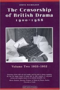 The Censorship of British Drama, 1900-1968: 1933-1952 (Exeter Performance Studies)