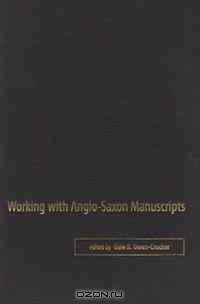 Working with Anglo-Saxon Manuscripts (UEP - Exeter Medieval Texts and Studies)