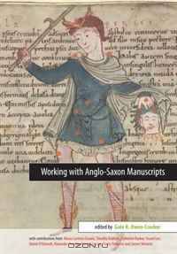 Working with Anglo-Saxon Manuscripts (UEP - Exeter Medieval Texts and Studies)