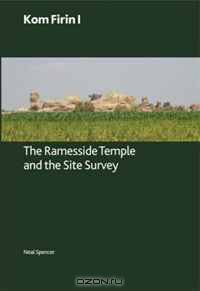 Kom Firin I: The Ramesside Temple and the Site Survey (Research Paper)