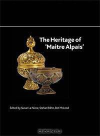 The Heritage of "Maitre Alpais": An International and Interdisciplinary Examination of Medieval Limoges Enamel and Associated Objects