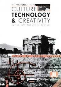 Culture, Technology & Creativity in the Late Twentieth Century