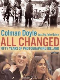 All Changed : Fifty Years of Photographing Ireland