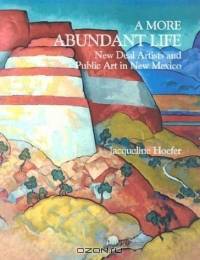 A More Abundant Life: New Deal Artists and Public Art in New Mexico