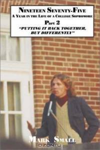 Nineteen Seventy-Five: A Year in the Life of a College Sophomore, Putting It Back Together, But Differently (Part 2)