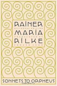 Sonnets to Orpheus: Bilingual Edition
