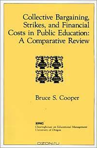 Collective Bargaining, Strikes, and Financial Costs in Public Education: A Comparative Review (State-Of-The-Knowledge Series)
