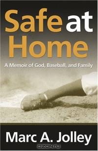 Safe at Home: A Memoir of God, Baseball, And Family (Sports and Religion)