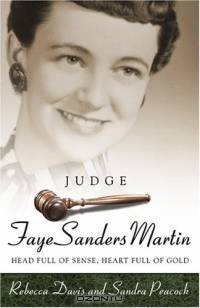 Judge Faye Sanders Martin: Head Full Of Sense, Heart Full Of Gold