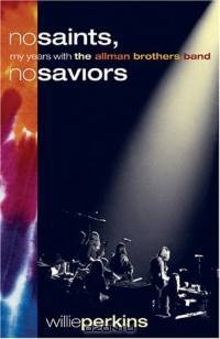 No Saints, No Saviors: My Years With The Allman Brothers Band