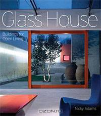 Glass House: Building for Open Living