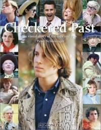Checkered Past : A Visual Diary Of The 60