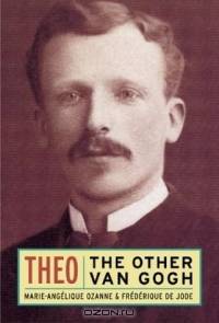 Theo: The Other Van Gogh