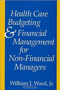 Health Care Budgeting and Financial Management for Non-Financial Managers
