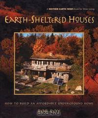 Earth-Sheltered Houses: How to Build an Affordable...