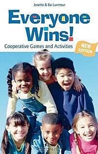 Everyone Wins!: Cooperative Games and Activities