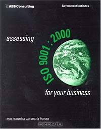 Assessing Iso 9001:2000 for Your Business: Key Elements and Strategies