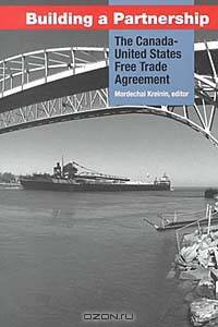 Building a Partnership: The Canada-United States Free Trade Agreement