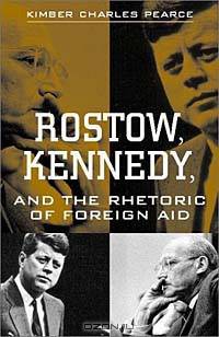 Rostow, Kennedy, and the Rhetoric of Foreign Aid