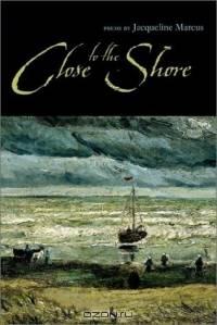 Close to the Shore: Poems