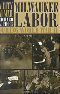 A City at War: Milwaukee Labor during World War II