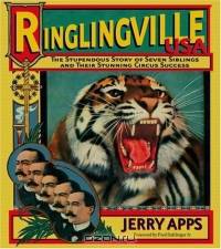 Ringlingville USA : The Stupendous Story of Seven Siblings and Their Stunning Circus Success