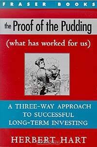 The Proof of the Pudding: (What Has Worked for Us) a Three-Way Approach to Successful Long-Term Investing (Contrary Opinion Library)
