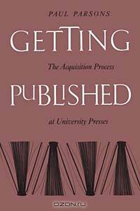 Getting Published: The Acquisition Process at University Presses