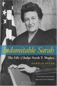 Indomitable Sarah: The Life of Judge Sarah T. Hughes