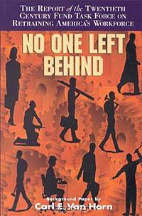 No One Left Behind: The Report of the Twentieth Century Fund Task Force on Retraining America