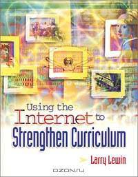 Using the Internet to Strengthen Curriculum
