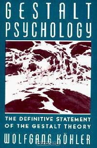 Gestalt Psychology: An Introduction to New Concepts in Modern Psychology