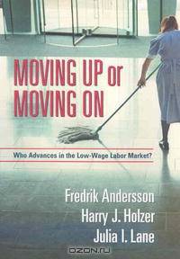 Moving Up or Moving On: Who Advances in the Low-Wage Labor Market