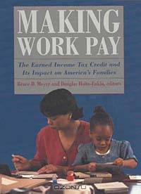 Making Work Pay: The Earned Income Tax Credit and Its Impact on America