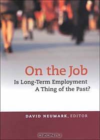 On the Job : Is Long-Term Employment a Thing of the Past?