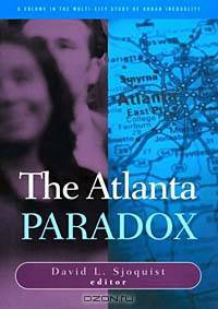 The Atlanta Paradox (Multi City Study of Urban Inequality)