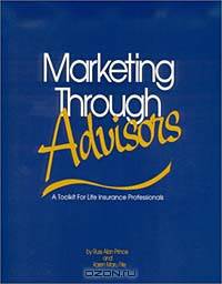 Marketing Through Advisors: A Toolkit for Life Insurance Professionals